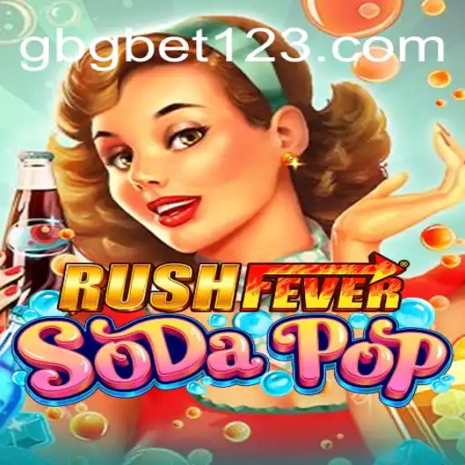RushFeverSodaPop: Dive Into the Sweet Frenzy with GBGBET