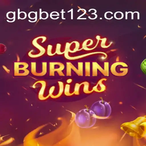 SuperBurningWins: A Dive into the Blaze with GBGBET