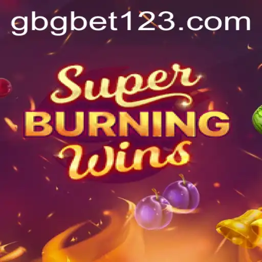 SuperBurningWins: A Dive into the Blaze with GBGBET